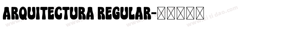 Arquitectura Regular字体转换